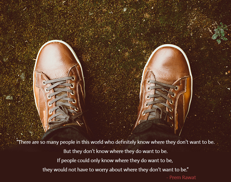 brown shoes,Prem Rawat,quote