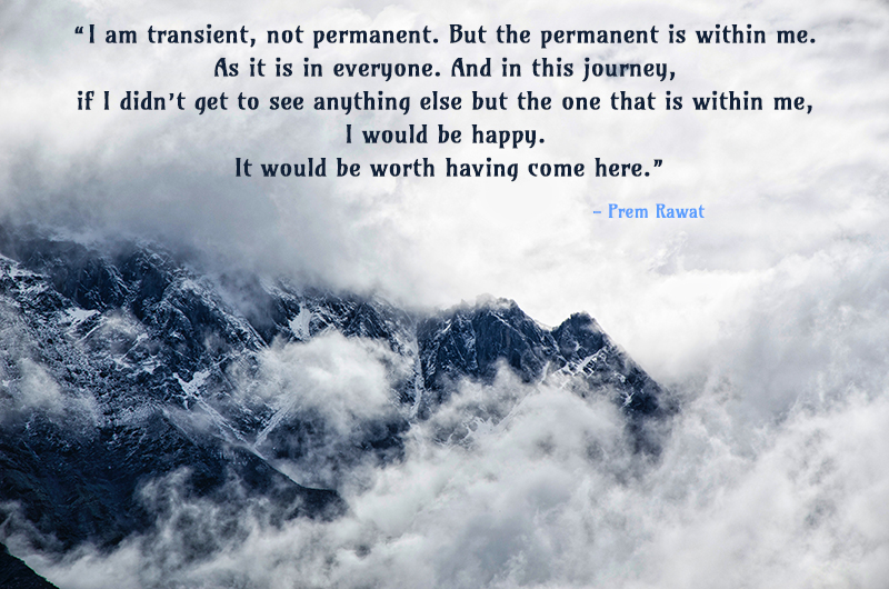 mountain clouds,Prem Rawat,quote