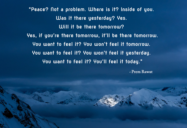 icy mountain,Prem Rawat,quote