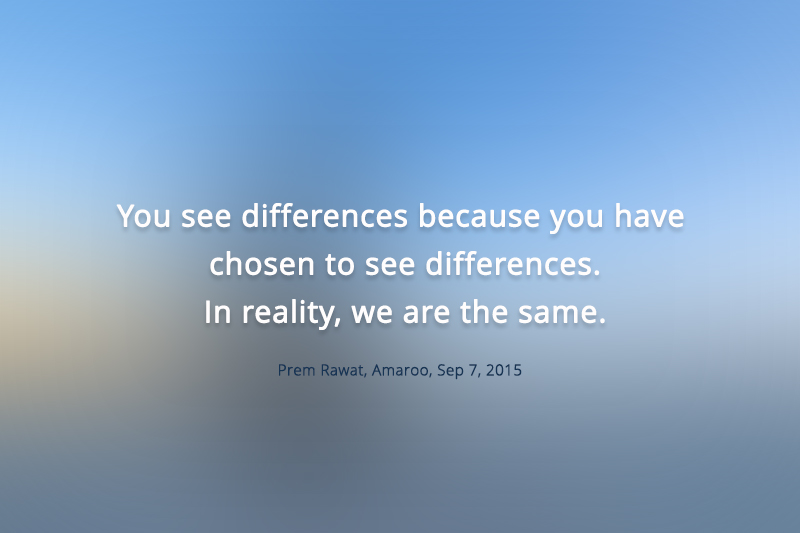 ,Prem Rawat, Amaroo, Sep 7, 2015,quote