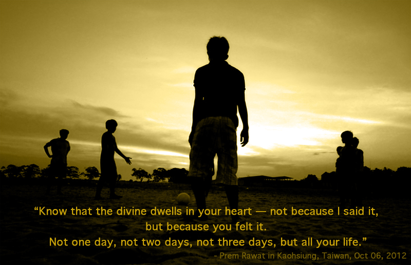 silhouette,men,standing,Prem Rawat in Kaohsiung, Taiwan, Oct 06, 2012,quote