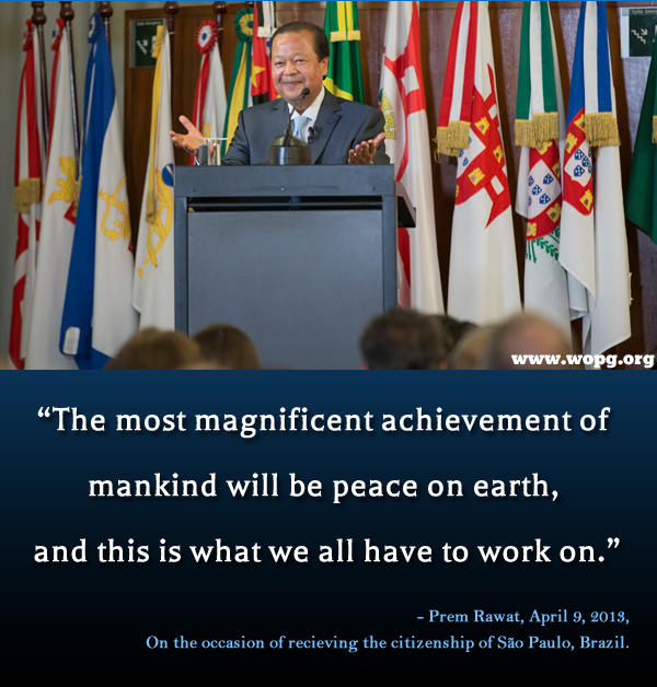 flags,award ceremony,Prem Rawat, April 9, 2013,  On the occasion of recieving the citizenship of São Paulo, Brazil,quote